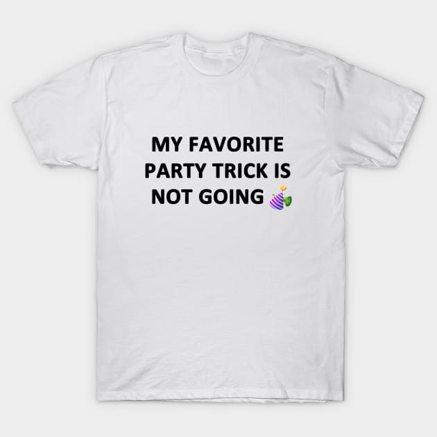 My Favorite Party Trick T-Shirt by topher